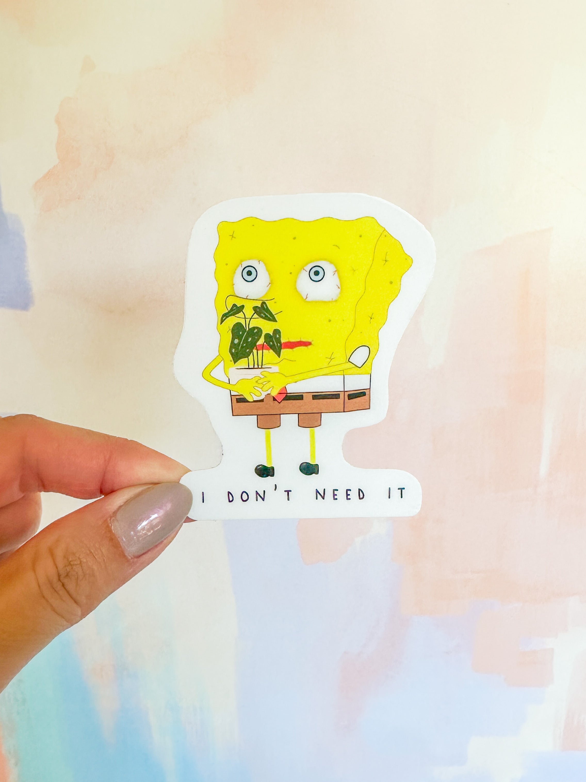 I Don't Need it [Plant] Sticker
